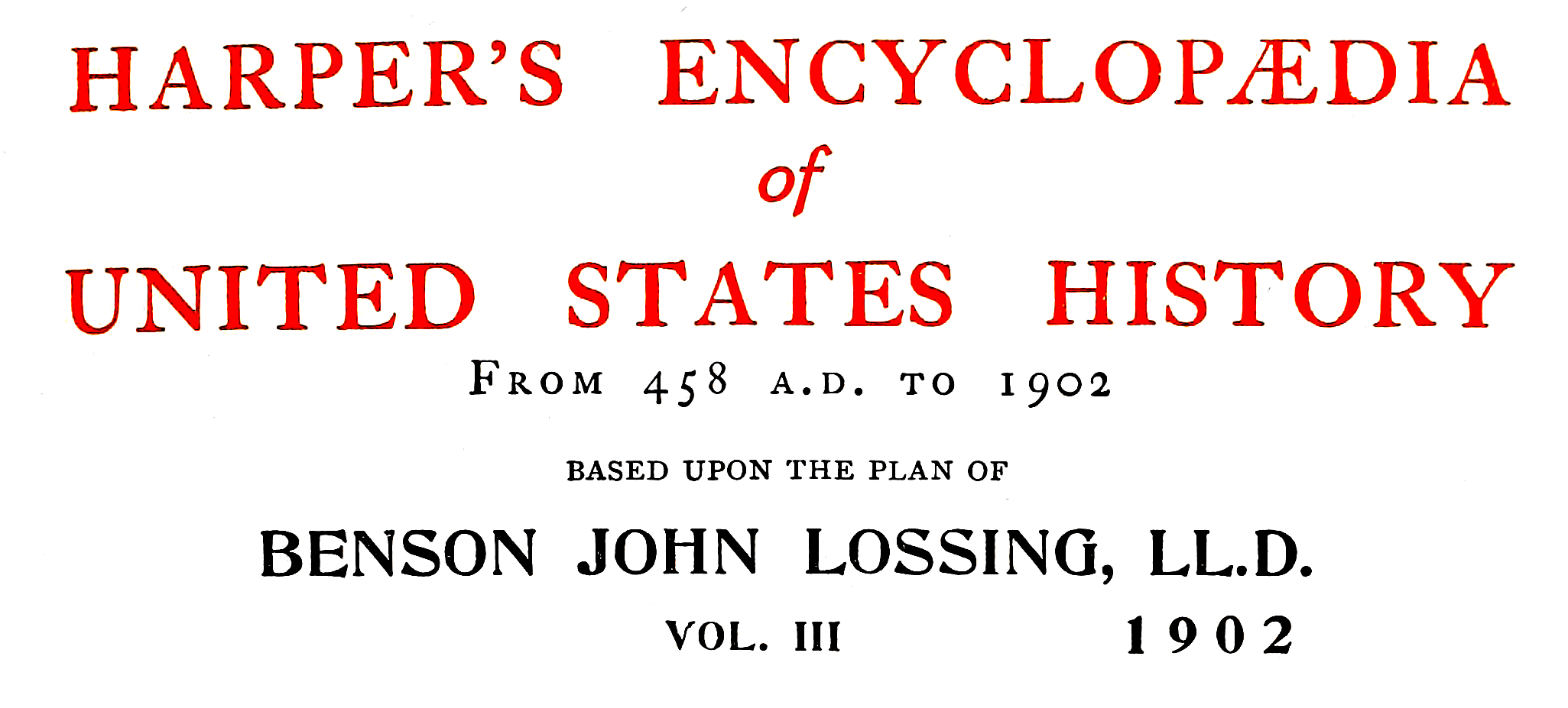 Harper's Encyclopædia of American History, Vol 3, 1902