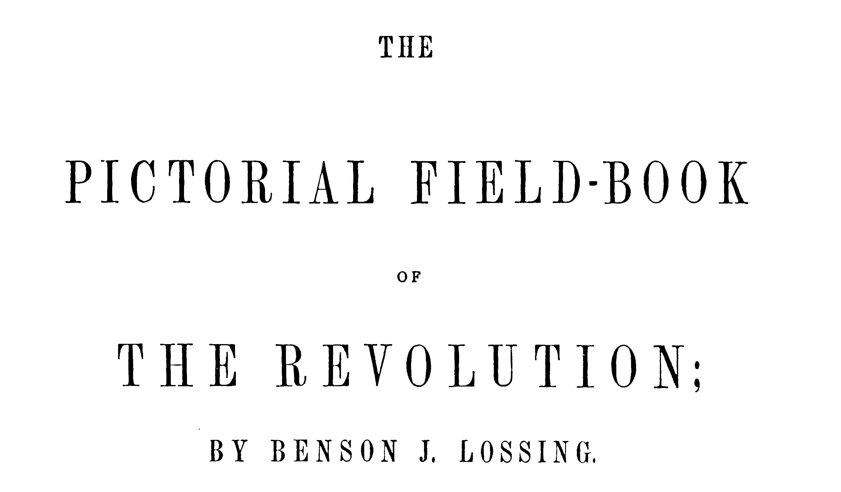 Pictorial Fieldbook of the Revolution by Benson J. Lossing