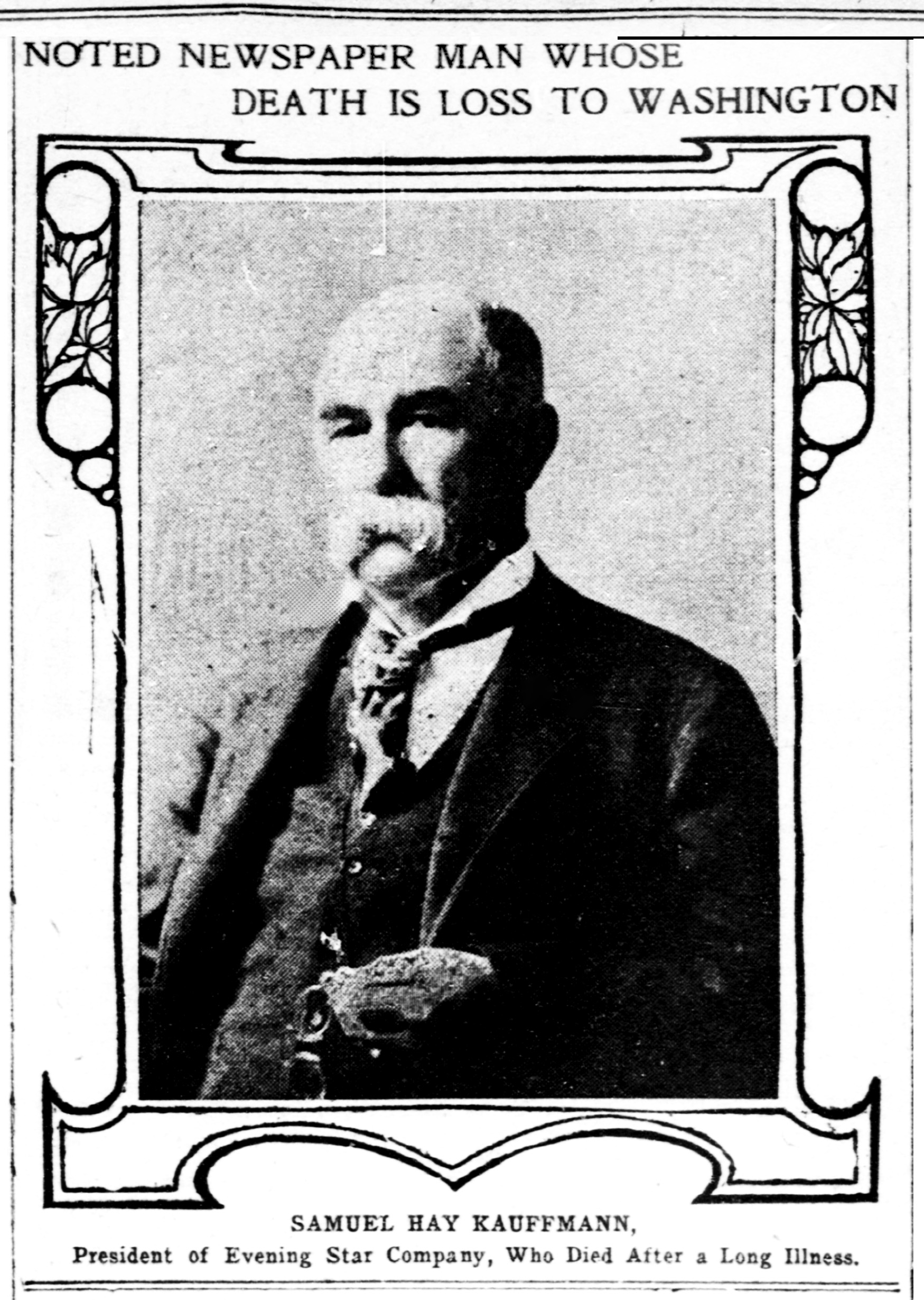Samuel Hay Kauffmann; Noted Newspaper Man Whose Death is Loss to Washington